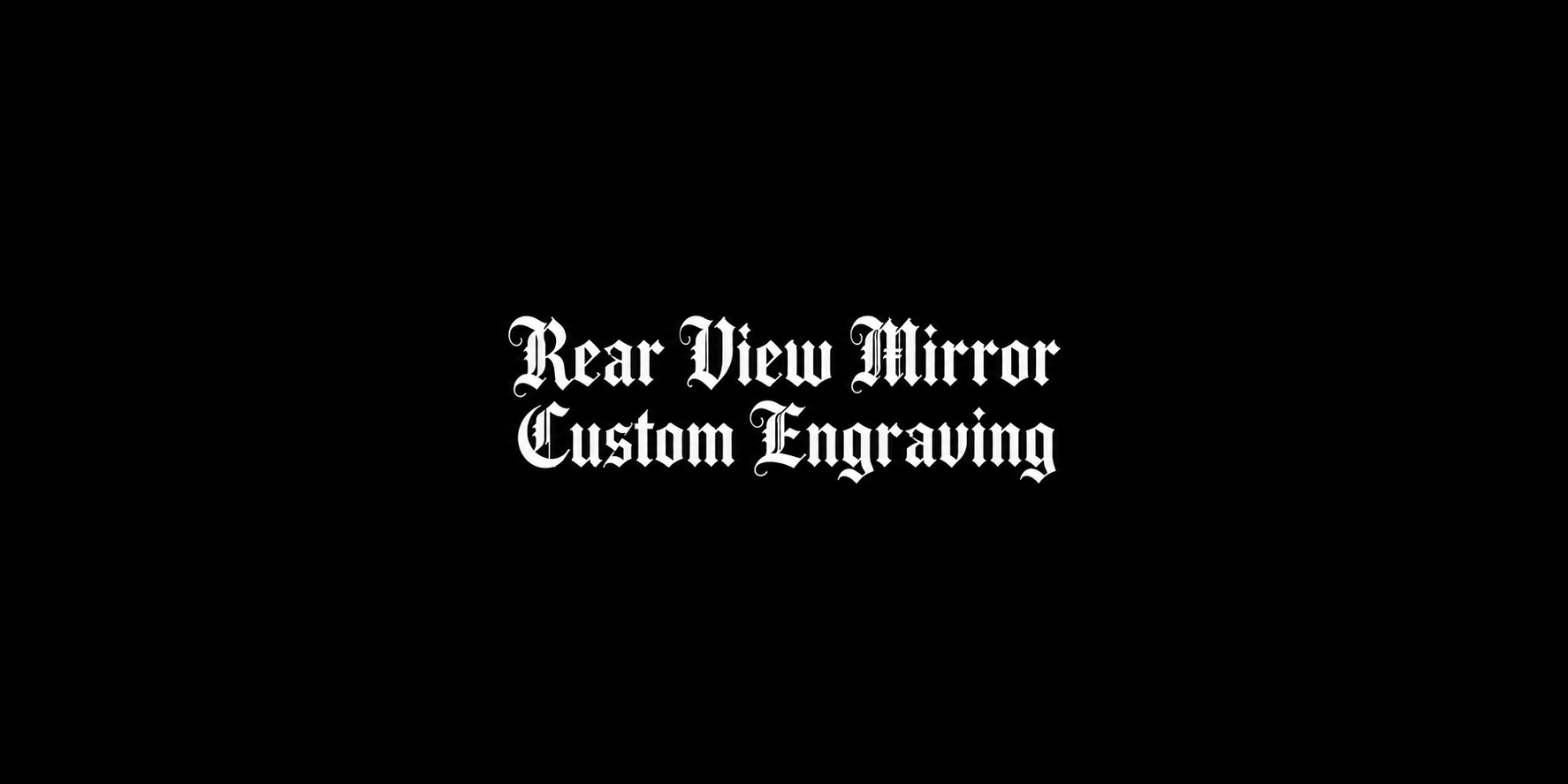 REAR VIEW MIRROR CUSTOM ENGRAVING